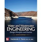 Water and Wastewater Engineering: Design Principles and Practice, Second Edition