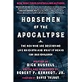 Horsemen of the Apocalypse: The Men Who Are Destroying Life on Earth―And What It Means for Our Children