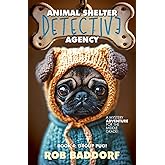 Animal Shelter Detective Agency, Book 4: Group Pug: A Mystery Adventure for the Middle Grade!