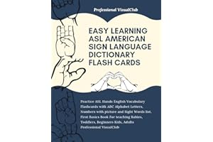 Easy Learning ASL American Sign Language Dictionary Flash Cards: Practice ASL Hands English Vocabulary Flashcards with ABC Alphabet Letters, Numbers ... Babies, Toddlers, Beginners Kids, Adult