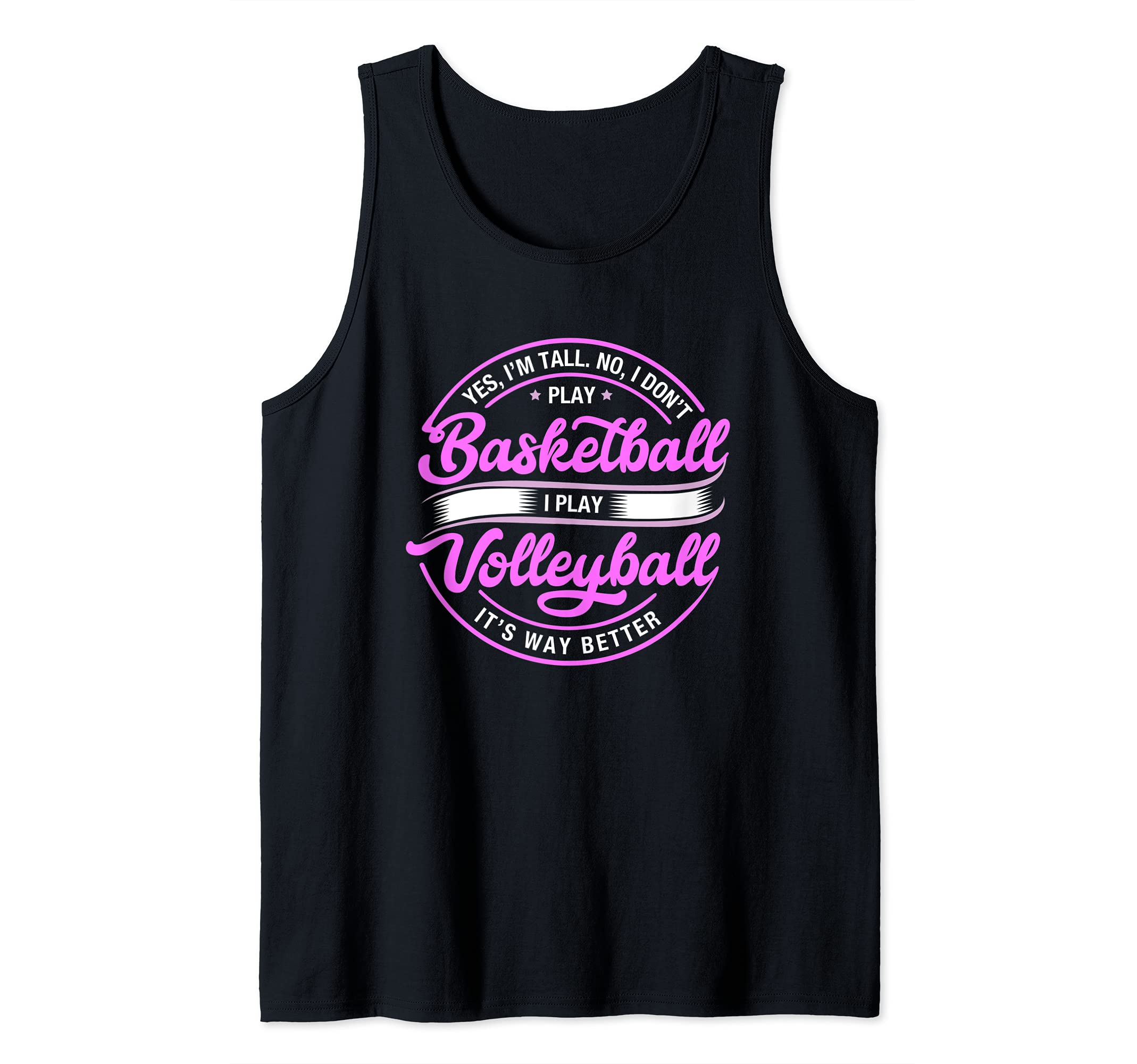 Volleyball Yes I'm Tall No I Don't Play Basketball Tank Top