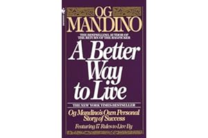 A Better Way to Live: Og Mandino's Own Personal Story of Success Featuring 17 Rules to Live By
