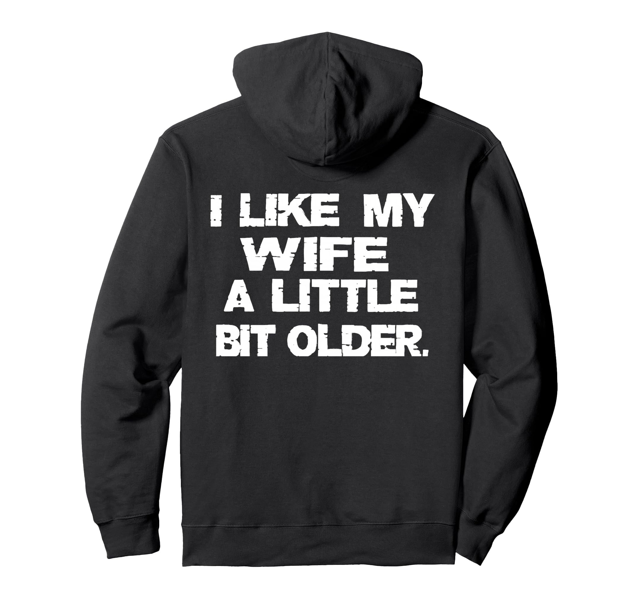 View 1 of (ON BACK) I Like My Wife A Little Bit Older Funny Husband Pullover Hoodie Grey