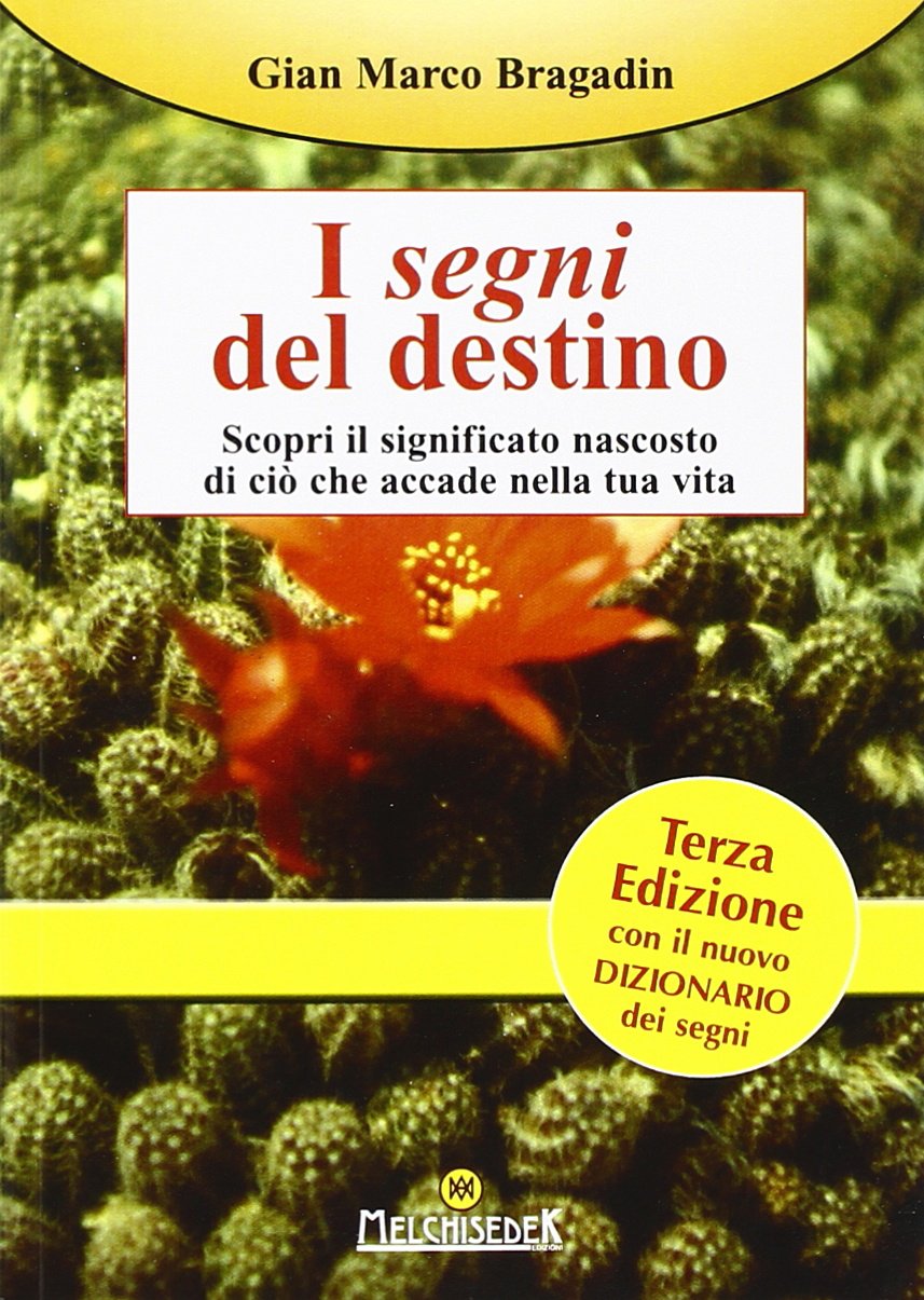 I Segni Del Destino Scopri Il Significato Nascosto Di Cio Che Accade Nella Tua Vita Amazon It Bragadin Gian Marco Conforto Gaetano Libri