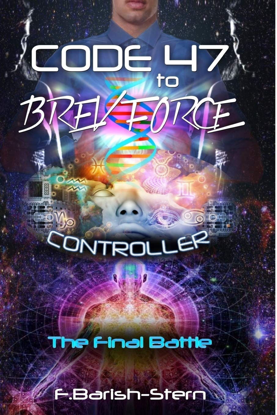 Amazon Com Code 47 To Brev Force Controller The Final Battle Volume 3 Barish Stern F Books