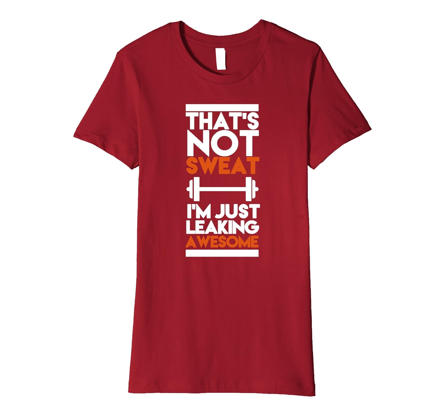 That’s Not Sweat I’m Just Leaking Awesome Lifting TShirt4LVS 4loveshirt