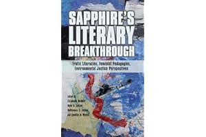 Sapphire’s Literary Breakthrough: Erotic Literacies, Feminist Pedagogies, Environmental Justice Perspectives