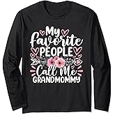 My Favorite People Call Me Grandmommy Funny Mother's Day Long Sleeve T-Shirt