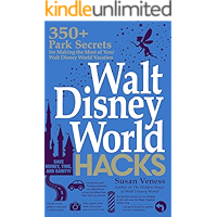 Walt Disney World Hacks: 350+ Park Secrets for Making the Most of Your Walt Disney World Vacation (Hidden Magic) book cover