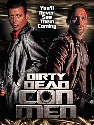Dirty Dead Con Men Peter Dobson Kevin Interdonato Claudia Christian Louis Mandylor Chirs Caldovino Kristen Dalton Hawthorne James Ione Butler Marie Grete Heinemann Movies Tv Amazon Com