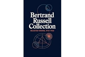 Bertrand Russell Collection, Selected Works, 1912-1922: The Problems of Philosophy, The Analysis of Mind, Why Men Fight, Free Thought and Official Propaganda