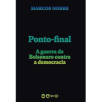 Ponto-final: A guerra de Bolsonaro contra a democracia (Coleção 2020) (Portuguese Edition) book cover