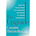 The Upgrade: How the Female Brain Gets Stronger and Better in Midlife and Beyond