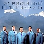 I Want to Go (Where Jesus Is)