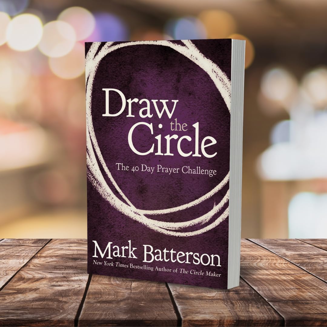 Draw the Circle: The 40 Day Prayer Challenge Dec 9, 2012