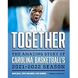 Together: The Amazing Story of Carolina Basketball's 2021–2022 Season