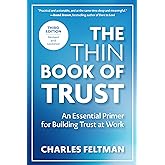 The Thin Book of Trust, Third Edition: An Essential Primer for Building Trust at Work