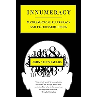 Innumeracy: Mathematical Illiteracy and Its Consequences book cover Innumeracy: Mathematical Illiteracy and Its Consequences book cover