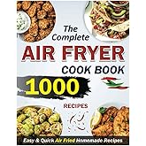 Air Fryer Cookbook, 1000 Air Fryer Cooking Recipes That You Can Make In 15 Minutes