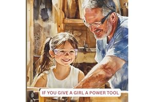If you give a girl a power tool