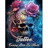 Tattoo Coloring Book For Adults: Inked Enchantments, A Tattoo Coloring Book for Adult Creativity and Personal Expression