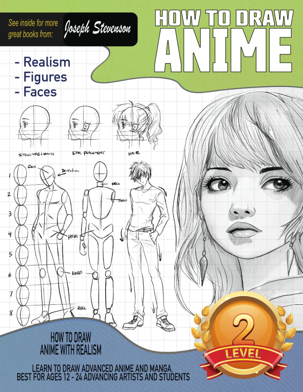 How to Draw Anime With Realism LEARN TO DRAW ADVANCED ANIME AND MANGA. BEST FOR AGES 12 - 24 ADVANCING ARTISTS AND STUDENTS (How to Draw Everything) How to Draw Anime With Realism LEARN TO DRAW ADVANCED ANIME AND MANGA. BEST FOR AGES 12 - 24 ADVANCING ARTISTS AND STUDENTS (How to Draw Everything) Paperback Kindle