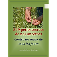 349 secrets de nos ancêtres contre les maux de tous les jours (French Edition) book cover
