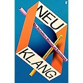 Neu Klang: The Definitive History of Krautrock