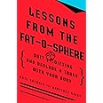 Lessons from the Fat-o-sphere: Quit Dieting and Declare a Truce with Your Body
