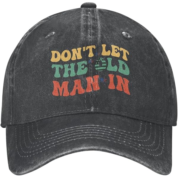 Old Man Womens Ball Cap Don't Let Old Man In Hiking Cap Baseball Hats