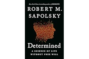 Determined: A Science of Life without Free Will