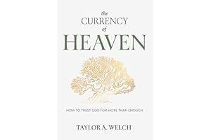 The Currency of Heaven: How to Trust God for More Than Enough