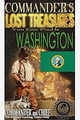 COMMANDER'S LOST TREASURES YOU CAN FIND IN THE STATE OF WASHINGTON - FULL COLOR EDITION Kindle Edition