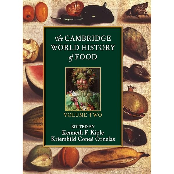 The Cambridge World History of Food (2-Volume Set): Kiple, Kenneth