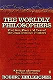 The Worldly Philosophers: The Lives, Times, and Ideas of the Great Economic Thinkers (Penguin Business Library)