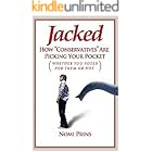 Jacked: How Conservatives Are Picking Your Pocket