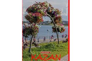 KAZAN: A vibrant tour of Kazan City, featuring 40 photographs that bring to life one of the most beautiful Cities in the worl
