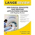 LANGE Review: MRI Clinical Concepts and Imaging Applications Manual with Registry Review