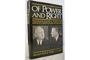 Of Power and Right: Hugo Black, William O. Douglas, and America's Constitutional Revolution