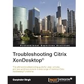 Troubleshooting Citrix XenDesktop&reg;