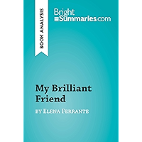 My Brilliant Friend by Elena Ferrante (Book Analysis): Detailed Summary, Analysis and Reading Guide (BrightSummaries.com… book cover