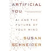 Artificial You: AI and the Future of Your Mind