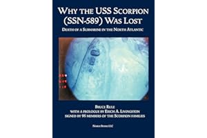 Why the USS Scorpion (SSN 589) Was Lost: The Death of a Submarine in the North Atlantic