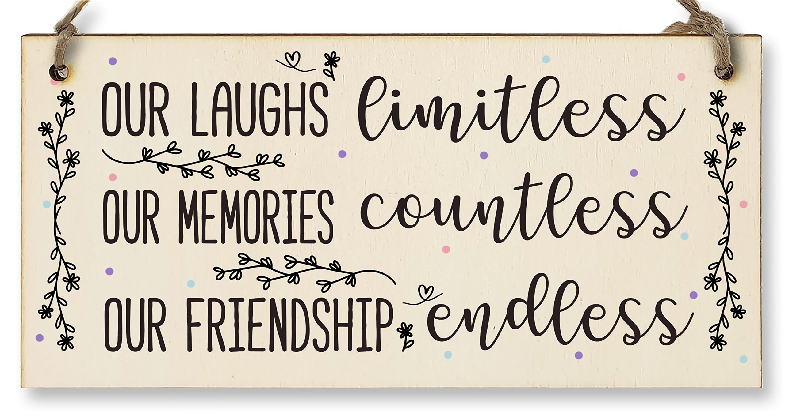 Our Laughs Limitless Friendship Endless Sweet Sentimental Handmade Wooden Hanging Wall Plaque Gift for Best Friend