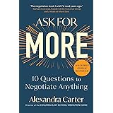Ask for More: 10 Questions to Negotiate Anything