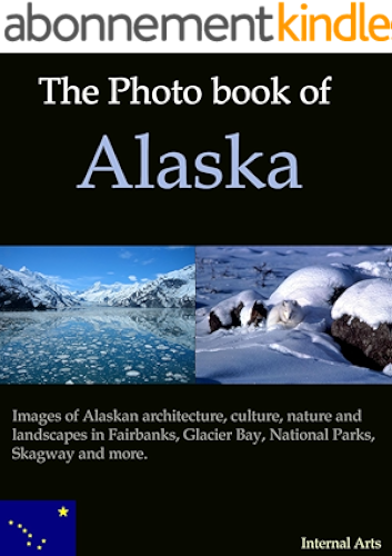 Download The Photo Book of Alaska. Images of Alaskan architecture, culture, nature, landscapes in Fairbanks, Glacier bay, National Parks, Skagway and more. (Photo Books 15) (English Edition) PDF
