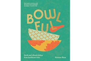 Bowlful: The fresh, new cookbook full of vibrant dishes from Southeast Asian