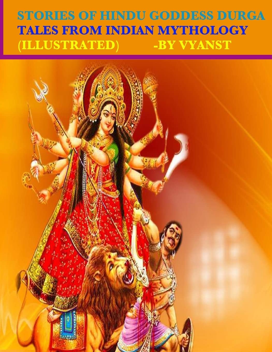 Stories of Hindu Goddess Durga (Illustrated): Tales from Indian Mythology