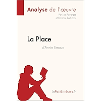 La Place d'Annie Ernaux (Analyse de l'oeuvre): Comprendre la littérature avec lePetitLittéraire.fr (Fiche de lecture… book cover