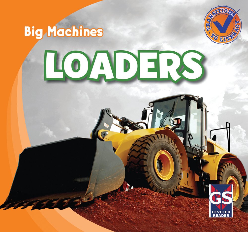 Loaders Big Machines Transitions To Literacy